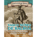 Vasco Núñez de Balboa: First European to Reach the Pacific Ocean from the New World