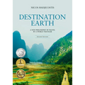 Destination Earth: A New Philosophy of Travel by a World-Traveler