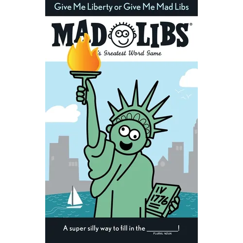 Give Me Liberty or Give Me Mad Libs: World's Greatest Word Game