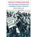 Many Struggles: New Histories of African and Caribbean People in Britain