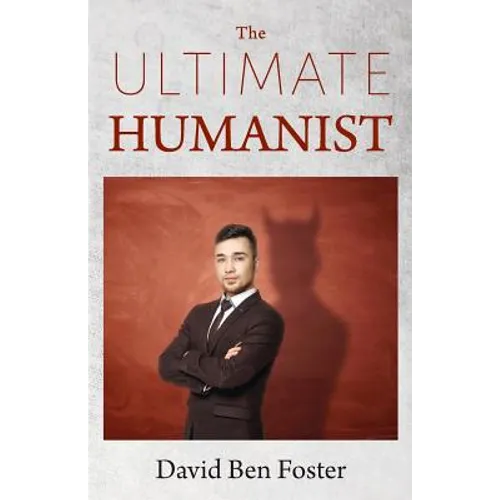 The Ultimate Humanist