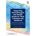 Supporting Neurodivergent and Autistic People for Their Transition Into Adulthood: Blueprints for Education, Training, and Employment
