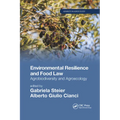 Environmental Resilience and Food Law: Agrobiodiversity and Agroecology