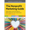 The Nonprofit Marketing Guide: High-Impact, Low-Cost Ways to Build Support for Your Good Cause