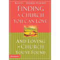 The Finding a Church You Can Love and Loving the Church You've Found: How to Find Your Best Fit