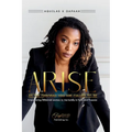 Arise, As The Deborah You Are Called to Be: Empowering Millennial Women to Rise Boldly in Faith and Purpose