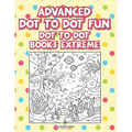 Advanced Dot To Dot Fun: Dot To Dot Books Extreme