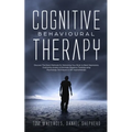 Cognitive Behavioural Therapy: The Key Lessons for Beginners on How CBT is used in Retraining the Brain to Overcome Depression, Anxiety and Negative