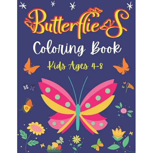 Butterflies Coloring Book Kids Ages 4-8: A Beautiful Coloring Book for Girls and Boys, AMAZING GIFT IDEA FOR CHILDREN'S WHO LOVES BUTTERFLY