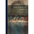 The Synoptic Gospels: Together With A Chapter On The Text-criticism Of The New Testament