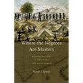 Where the Negroes Are Masters: An African Port in the Era of the Slave Trade