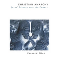 Christian Anarchy: Jesus' Primacy Over the Powers