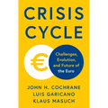Crisis Cycle: Challenges, Evolution, and Future of the Euro