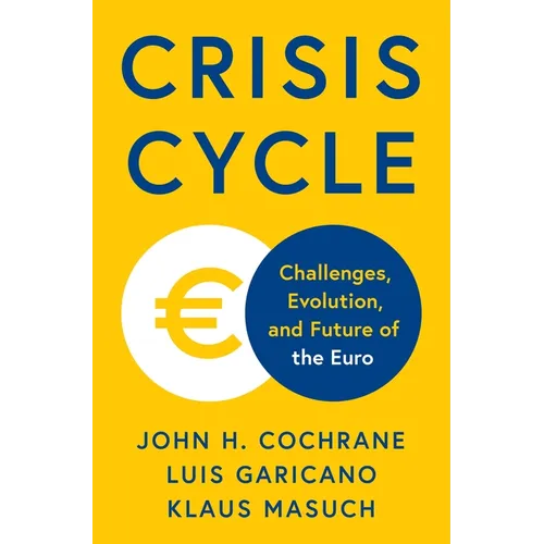 Crisis Cycle: Challenges, Evolution, and Future of the Euro