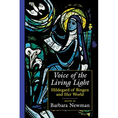 Voice of the Living Light: Hildegard of Bingen and Her World