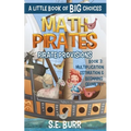 Pirate Provisions: Multiplication, Estimation, and Beginning Geometry: A Little Book of BIG Choices