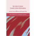 World Economy Towards Global Disequilibrium: American-Asian Indifference and European Fears