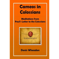 Cameos in Colossians: Meditations from Paul's Letter to the Colossians