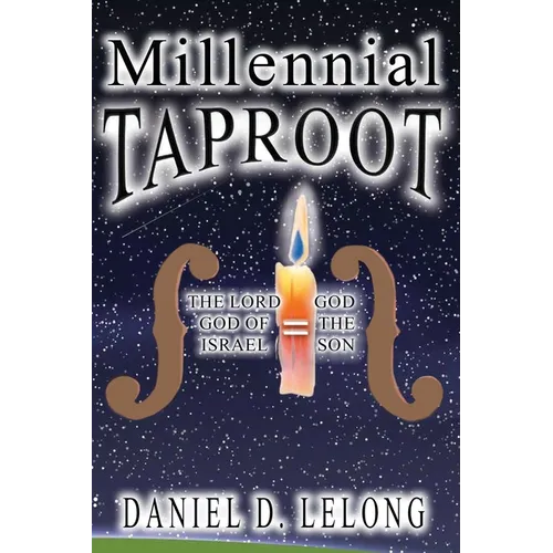 Millennial Taproot: The LORD God of Israel = God the Son