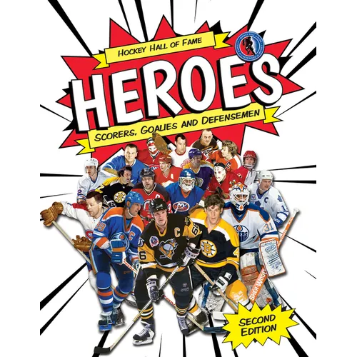 Hockey Hall of Fame Heroes: Scorers, Goalies and Defensemen