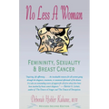 No Less a Woman: Femininity, Sexuality, and Breast Cancer