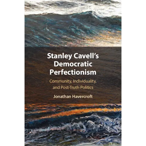 Stanley Cavell's Democratic Perfectionism