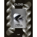 Oloid: Form of the Future