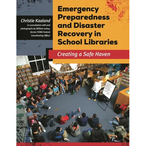 Emergency Preparedness and Disaster Recovery in School Libraries: Creating a Safe Haven