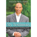 My Testimony: From A Life of Drugs and Prison to A Life of Destiny and Purpose