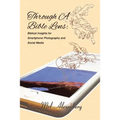 Through a Bible Lens: Biblical Insights for Smartphone Photography and Social Media