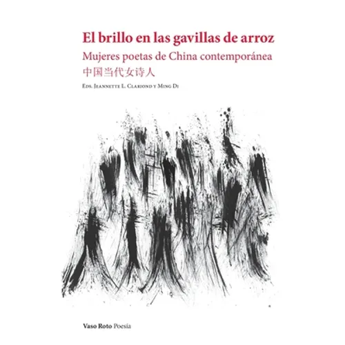 El brillo en las gavillas de arroz: Mujeres poetas de China contemporánea