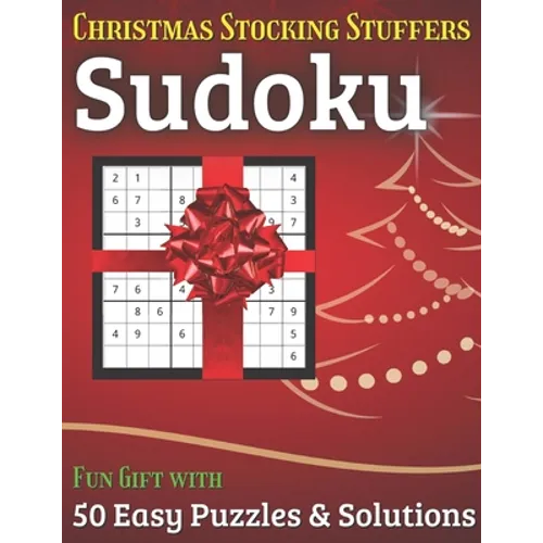Christmas Stocking Stuffers Sudoku Fun Gift with 50 Easy Puzzles & Solutions: A great holiday surprise for men, women and teens and this puzzle book i