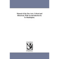 Manual of the Fine Arts, Critical and Historical. With An introduction by D. Huntington.