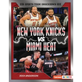 New York Knicks vs. Miami Heat: Rival Rumble