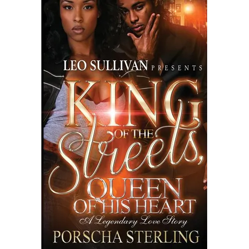 King of the Streets, Queen of His Heart: A Legendary Love Story