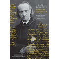 Late Fragments: Flares, My Heart Laid Bare, Prose Poems, Belgium Disrobed