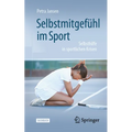 Selbstmitgefühl Im Sport: Selbsthilfe in Sportlichen Krisen