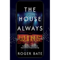 The House Always Wins: The Business, Politics, and Human Cost of Sports Betting
