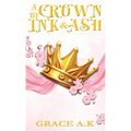 A Crown of Ink and Ash