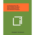 A Genealogy Of The Ferris Family, Descendants Of Zachariah Ferris