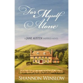 For Myself Alone: A Jane Austen Inspired Novel