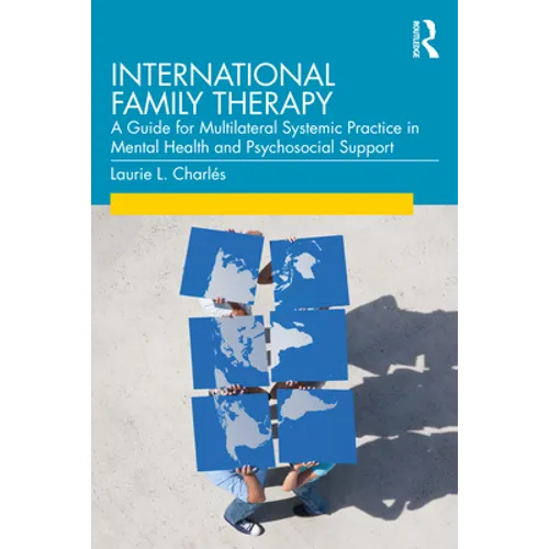 International Family Therapy: A Guide for Multilateral Systemic Practice in Mental Health and Psychosocial Support