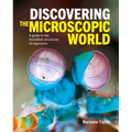 Discovering the Microscopic World: A Guide to the Incredible Structures of Organisms