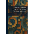 Summa Contra Gentiles of Saint Thomas Aquinas: The First Book