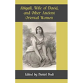 Abigail, Wife of David, and Other Ancient Oriental Women
