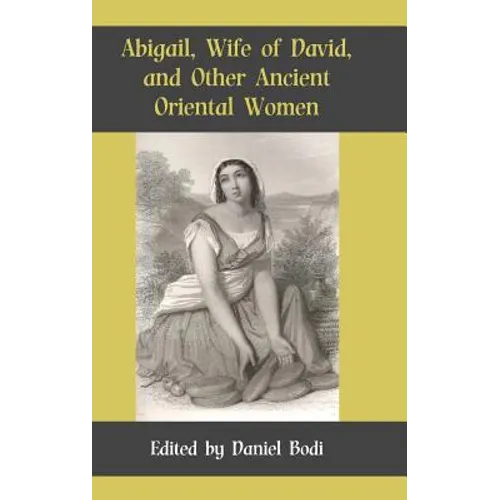 Abigail, Wife of David, and Other Ancient Oriental Women