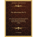 Die Atherischen Ole V2: Nach Ihren Chemischen Bestandteilen Unter Berucksichtigung Der Geschichtlichen Entwicklung (1906)