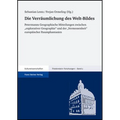 Die Verraumlichung Des Welt-Bildes: Petermanns Geographische Mitteilungen Zwischen 'Explorativer Geographie' Und Der 'Vermessenheit' Europaischer Raum