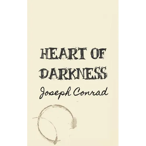 Heart of Darkness: Original and Unabridged
