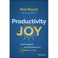 Productivity Joy: Feel Energised and Be Effective in 5 Minutes a Day
